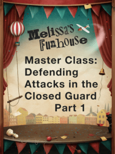 Poster for Master Class: Defending Attacks in the Closed Guard Part 1